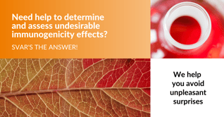 Determine and assess undesirable immunogenicity effects