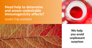 Determine and assess undesirable immunogenicity effects