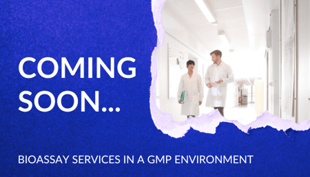Bioassay Services in a GMP environment – coming soon!