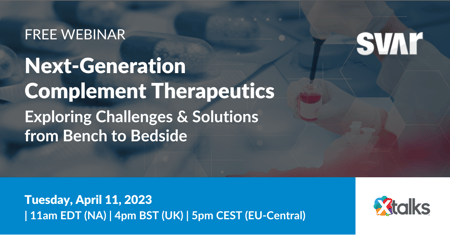 Next-Generation Complement Therapeutics — Exploring Challenges and Solutions from Bench to Bedside, Upcoming Webinar featuring Svar Life Science