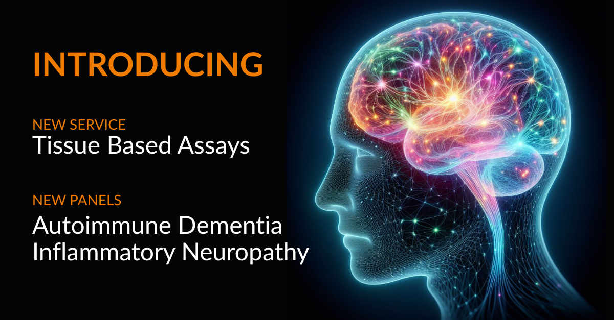 Our Latest Diagnostic Services:&nbsp; Tissue Based Assays and New Neurology Panels