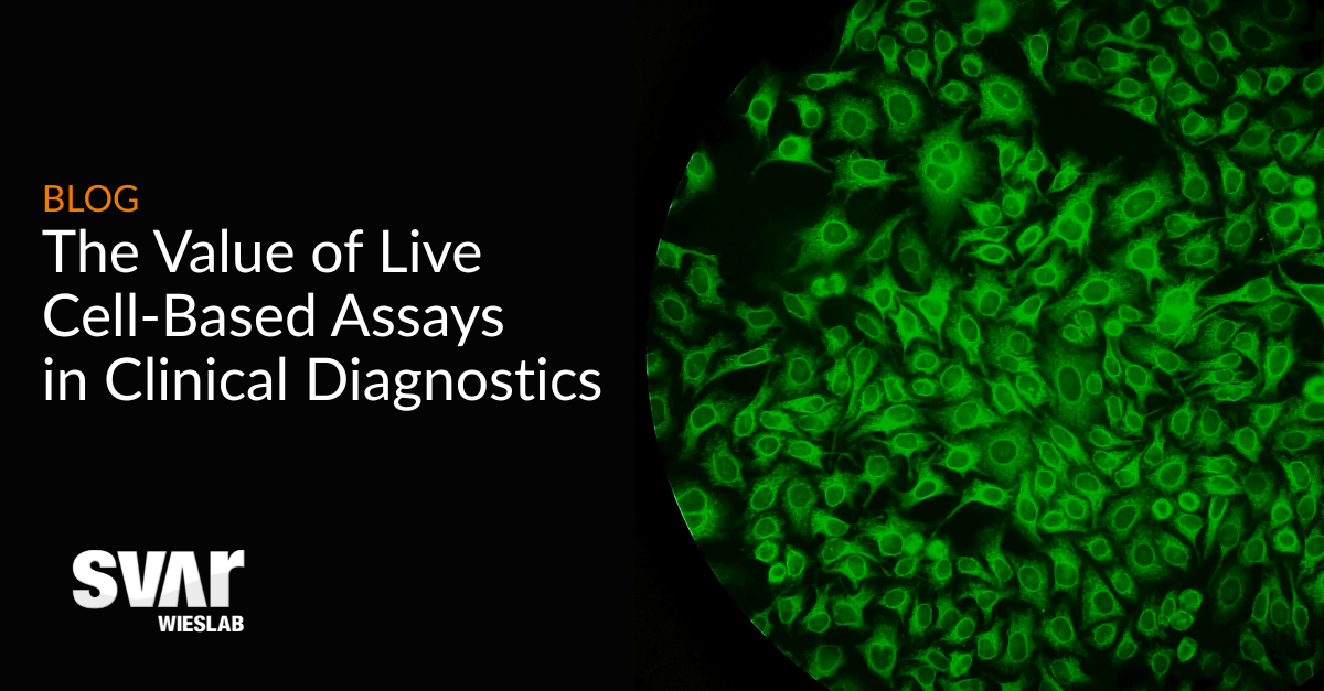 The Value of Live Cell-Based Assays in Clinical Diagnostics